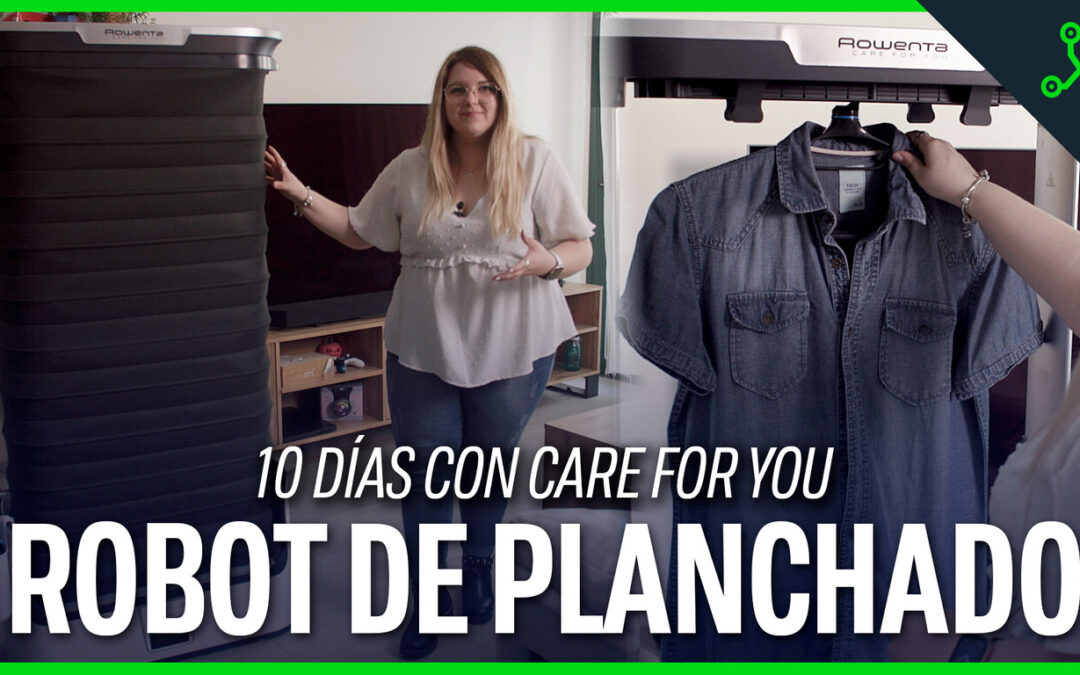 10 Días con Care For You, un robot de planchado que también seca y desinfecta